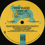 Too Badd : Too Badd B/W Cumin' Up (12")