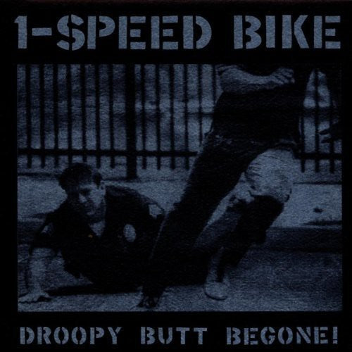 the album cover for 1-Speed Bike - Droopy Butt Begone!
