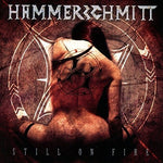 Hammerschmitt - STILL ON FIRE (CD)