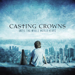 Casting Crowns - Hasta que el mundo entero sane (CD)