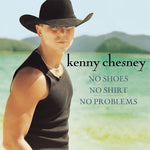 Kenny Chesney - Sin zapatos, sin camisa, no hay problema (CD)