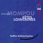 the album cover for STEFFEN SCHLEIERMACHER - Mompou Federico: Faates Lointaines
