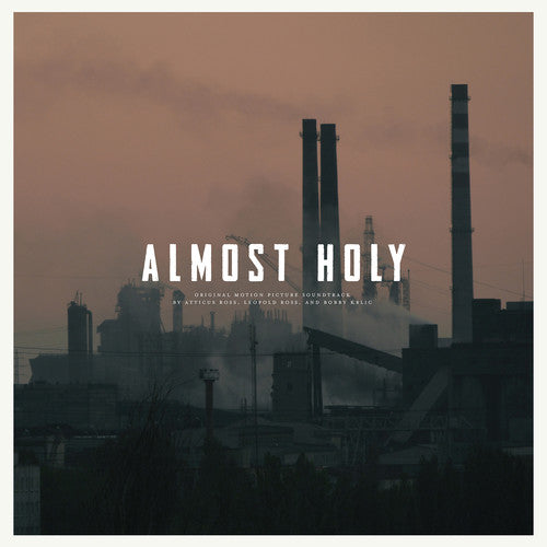 the album cover for Ross, Atticus / Ross, Leopold / Krlic, Bobby - Almost Holy (Original Soundtrack)