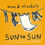 the album cover for Anna & Elizabeth - Sun To Sun