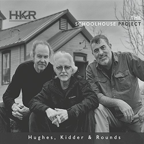 the album cover for Hughes & Kidder & Rounds - The Schoolhouse Project