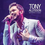 the album cover for Tony Allysson - Sustenta O Fogo