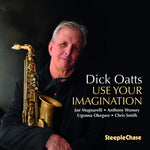 the album cover for Dick Oatts - Use Your Imagination