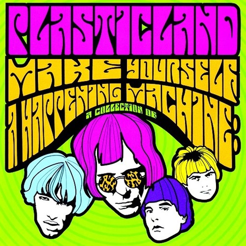 the album cover for Plasticland - Make Yourself A Happening Machine (30 tracks) (2016 reissue)