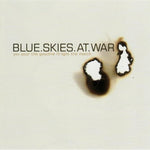 the album cover for Blue Skies At War - You Pour The Gasoline Ill Light The Match