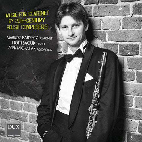 the album cover for Serocki / Barszcz / Michalak - Music For Clarinet By 20th-century Polish Composer