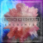 the album cover for Neverclaim - Encounter: A Live Worship Experience