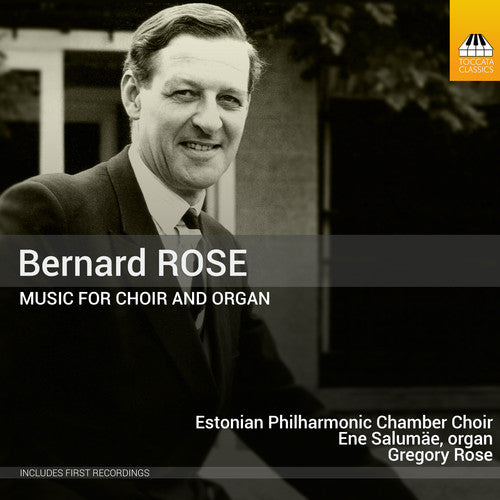 the album cover for Estonian Philharmonic Chamber Choir - Bernard Rose: Music For Choir & Organ