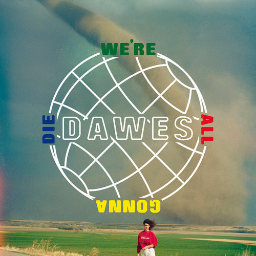 the album cover for Dawes - We're All Gonna Die