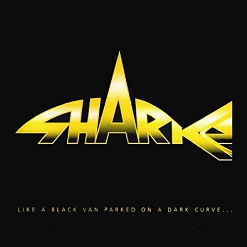the album cover for Sharks - Like A Black Van Parked On A Dark Curve