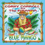 the album cover for Corky Carroll / Piranha - Blue Mango