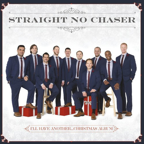 the album cover for Straight No Chaser - I'll Have Another...Christmas Album