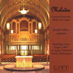 the album cover for Joseph Adam - Melodia: German Romantic Works for Organ