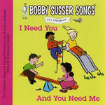 the album cover for The Bobby Susser Singers - I Need You & You Need Me