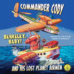 the album cover for Commander Cody & Lost Planet Airmen - Berkeley Baby Live