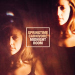 the album cover for Springtime Carnivore - Midnight Room [Download Included]