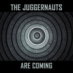 the album cover for Juggernauts - The Juggernauts Are Coming