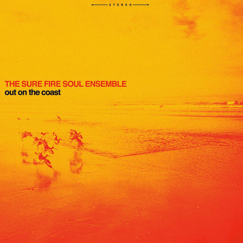 Sure Fire Soul Ensemble - Out On The Coast (Vinyl)