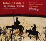 the album cover for Caldara / Espada / Gonzalez Toro / J Fernandes - Antonio Caldara: The Cervantes Operas