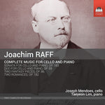 the album cover for Raff / Mendoes / Lim - Joachim Raff: Complete Music for Cello & Piano