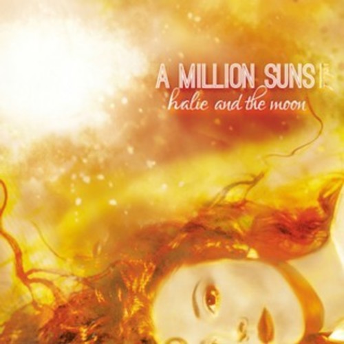 the album cover for Halie and The Moon - Million Suns: Vol. 1