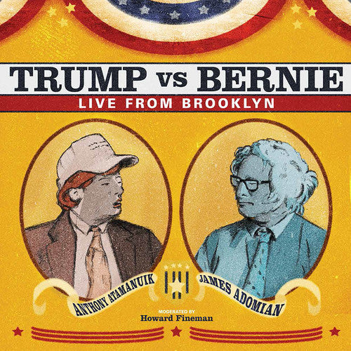 the album cover for Anthony Atamanuik / Adomian,James - Trump Vs. Bernie: The Debate Album