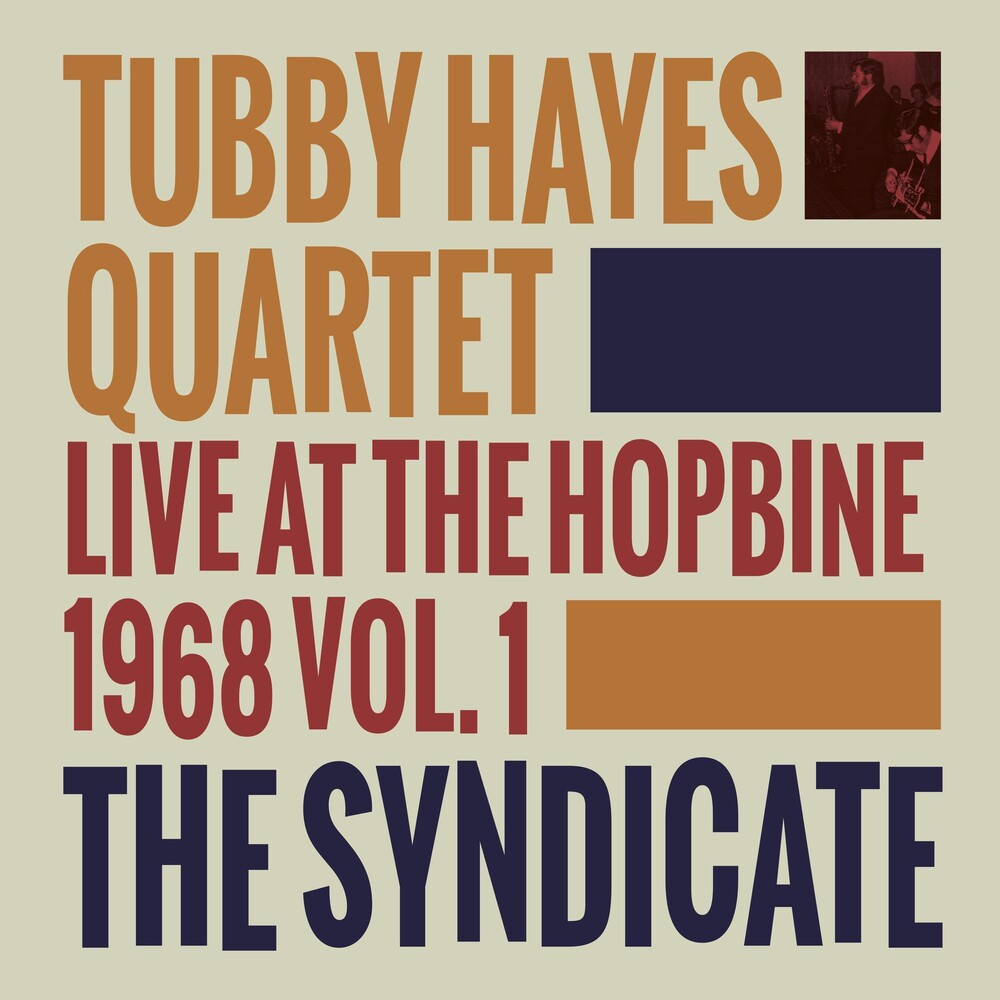 the album cover for Tubby Hayes - Syndicate: Live At The Hopbine 1968 Vol. 1