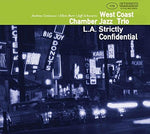 the album cover for Westcoast Chamber Jazz Trio - L.A. STRICTLY CONFIDENTIAL