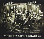 the album cover for Sidney Street Shakers - Laugh My Weary Blues Away
