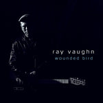 the album cover for Ray Vaughn - Wounded Bird