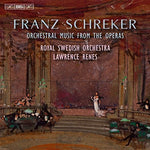 the album cover for Schreker / Royal Swedish Orchestra / Renes - Franz Schreker: Orchestral Music from the Operas