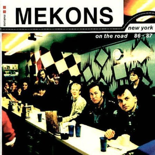 the album cover for Mekons - New York-On The Road 86-87