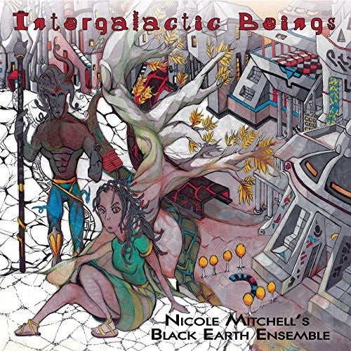 Nicole Mitchell'S Black Earth Ensemble - Intergalactic Beings (Vinyl)