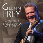 Glenn Frey - With The Eagles & Without (CD)