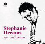 the album cover for José Luis Santacruz - Stephanie Dreams