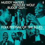 the album cover for Folk Festival Of The Blues With Muddy Waters / Var - Folk Festival Of The Blues With Muddy Waters, Howlin Wolf, Buddy Guy, Sonny Boy Williamson, Willie Dixon / Various