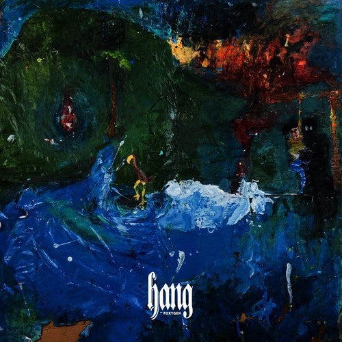 the album cover for Foxygen - Hang [Indie Exclusive Limited Edition Translucent Green LP]