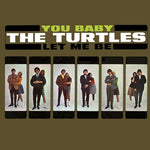 the album cover for The Turtles - You Baby / Let Me Be