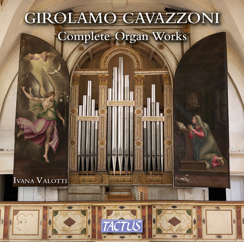 the album cover for Ivana Valotti - Girolamo Cavazzoni: Complete Organ Works