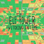the album cover for Elf Power - Twitching In Time