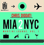 the album cover for Chris Diodati - Mia 2 Nyc Martini Lounge 1