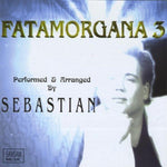 the album cover for Sebastian - Fatamorgana 3