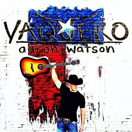 the album cover for Aaron Watson - Vaquero