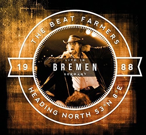 the album cover for Beat Farmers - Heading North 53n 8e: Live In Bremen (Uk)
