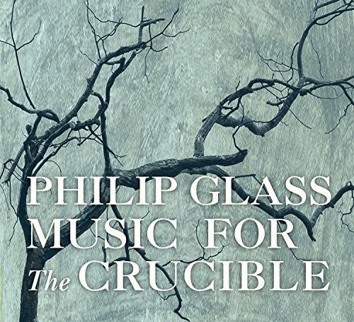the album cover for Philip Glass - Glass: Music For The Crucible