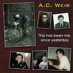 the album cover for Alex Weir - This Has Been Me Since Yesterday